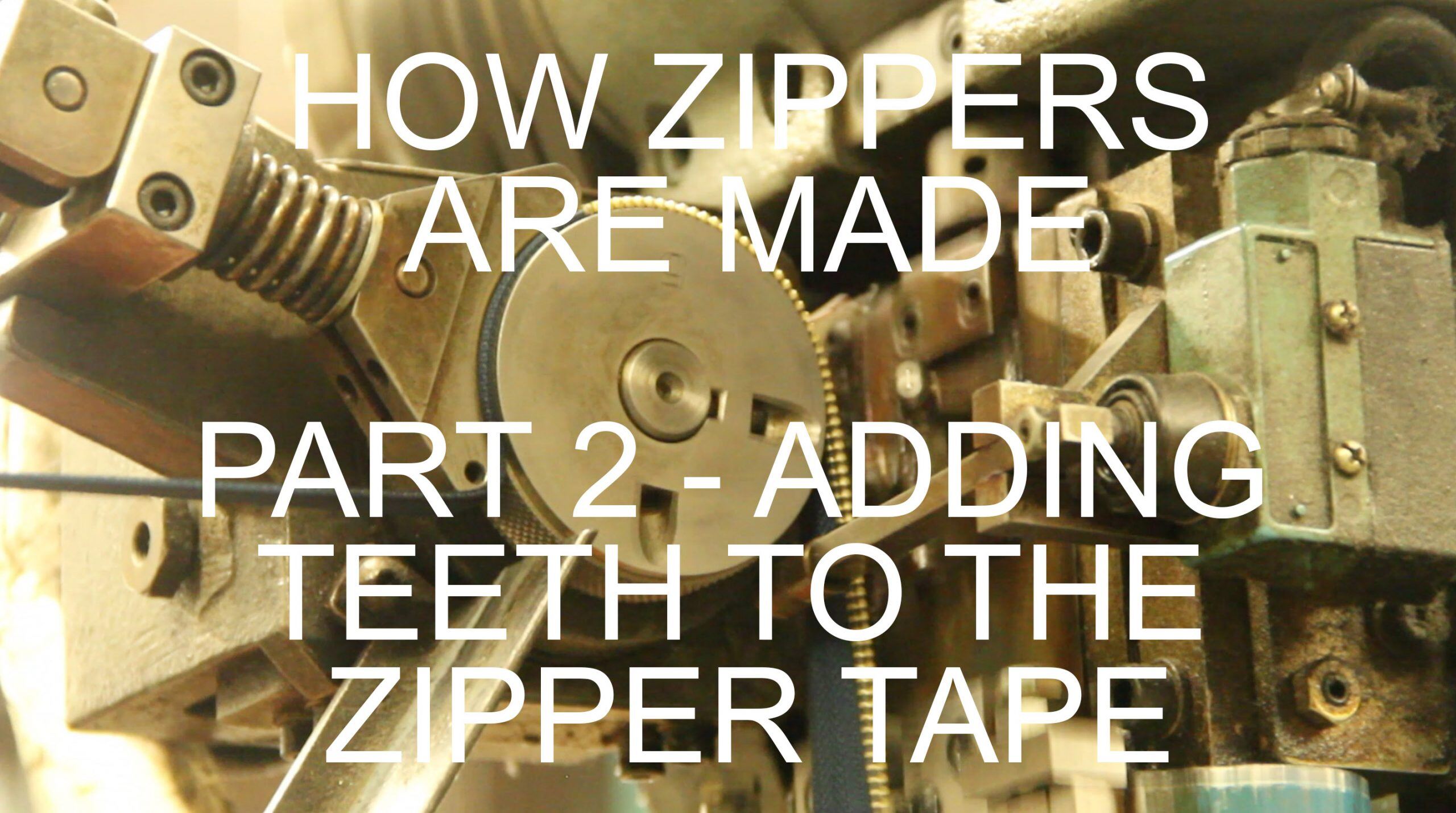 How Zippers Are Made – Part 2 Adding Teeth To The Zipper Tape